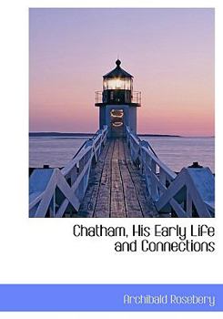Paperback Chatham, His Early Life and Connections Book