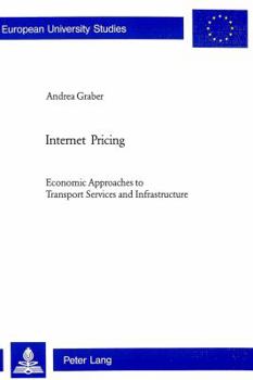 Paperback Internet Pricing: Economic Approaches to Transport Services and Infrastructure Book