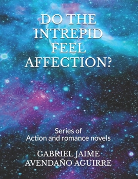 Paperback Do the Intrepid Feel Affection?: Action and romance novels. Book