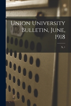 Paperback Union University Bulletin, June, 1918; X, 1 Book