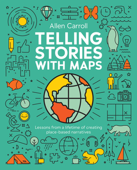 Paperback Telling Stories with Maps: Transforming Data Into Engaging Visual Stories Book