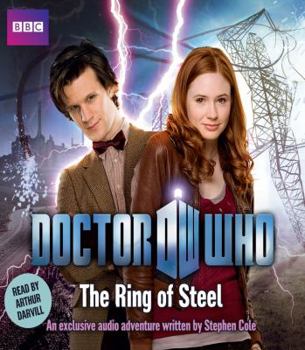 Doctor Who: The Ring of Steel - Book #8 of the BBC Doctor Who: New Series Audio Exclusives
