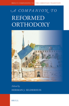 Hardcover A Companion to Reformed Orthodoxy Book