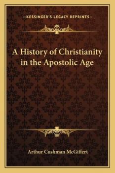 Paperback A History of Christianity in the Apostolic Age Book