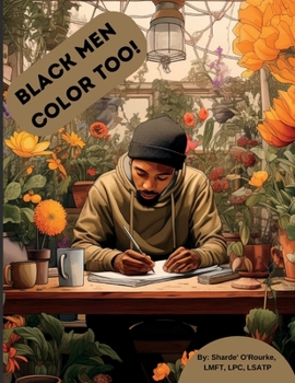 Paperback Black men color too!: Coping & Self-care activities coloring book for black men Book