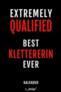 Kalender f�r Kletterer / Klettererin: Immerw�hrender Kalender / 365 Tage Tagebuch / Journal [3 Tage pro Seite] f�r Notizen, Planung / Planungen / Planer, Erinnerungen, Spr�che