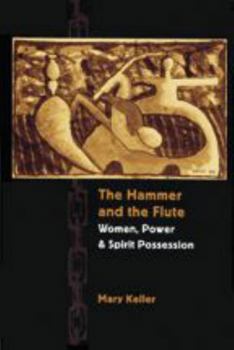 Paperback The Hammer and the Flute: Women, Power, and Spirit Possession Book