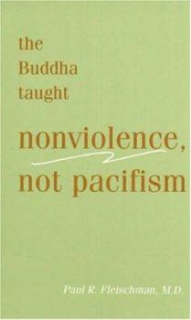 Paperback Buddha Taught Nonviolence, Not Pacifism Book
