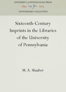 Hardcover Sixteenth-Century Imprints in the Libraries of the University of Pennsylvania Book