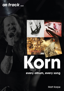 Paperback Korn: Every Album, Every Song Book