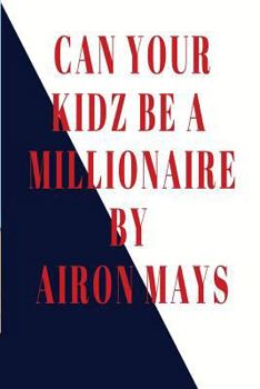 Paperback Can your Kidz be A Millionaire: Minding your own Business Book