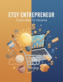 Paperback Etsy Entrepreneur: From Idea To Income Book