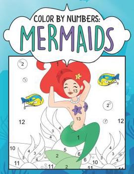 Paperback Color by Numbers: Mermaids: Fun Fantasy Ocean Coloring Book Coloring Challenge for Kids Who Love Mermaids with Early Learning Prep and N Book