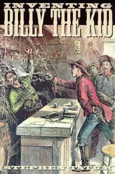 Paperback Inventing Billy the Kid: Visions of the Outlaw in America, 1881-1981 Book