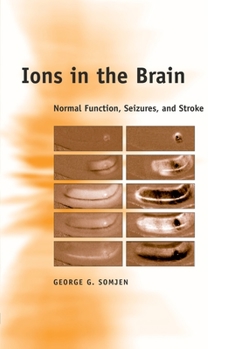 Hardcover Ions in the Brain: Normal Function, Seizures, and Stroke Book