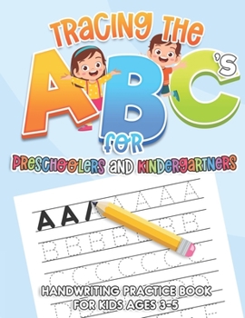 Paperback Tracing the ABC's for Preschoolers and Kindergartners: Handwriting Practice Book for Kids ages 3-5 Book