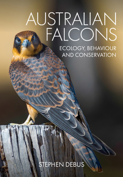 Paperback Australian Falcons: Ecology, Behaviour and Conservation Book