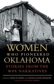 Hardcover Women Who Pioneered Oklahoma: Stories from the Wpa Narratives Book