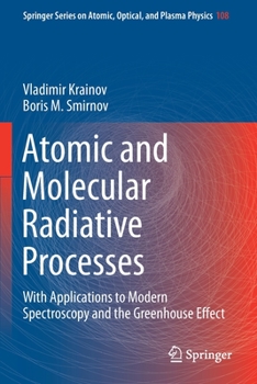 Paperback Atomic and Molecular Radiative Processes: With Applications to Modern Spectroscopy and the Greenhouse Effect Book