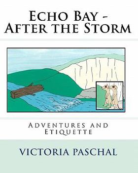 Paperback Echo Bay - After the Storm: Adventures and Etiquette Book