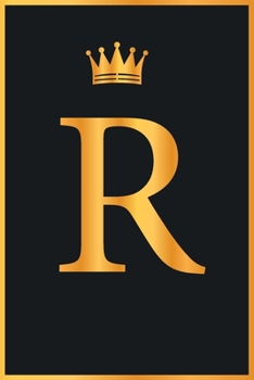 Paperback R: Gold Color Initial Monogram Letter R for Notebook Journal, Pretty Crown, Kings Notebook. Book