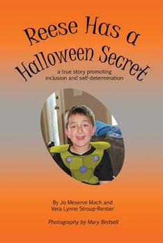 Paperback Reese Has a Halloween Secret: A True Story Promoting Inclusion and Self-Determination Book