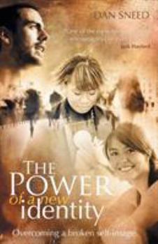 Paperback The Power of a New Identity: Overcoming A Broken Self-Image Book