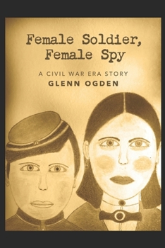 Paperback Female Soldier, Female Spy: A Civil War Era Story Book