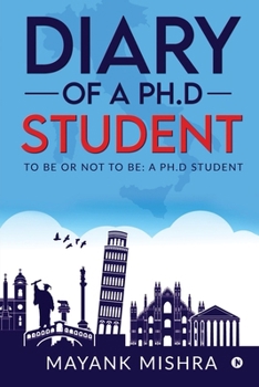 Paperback Diary of a Ph.D Student: To Be or Not to Be: A Ph.D Student Book