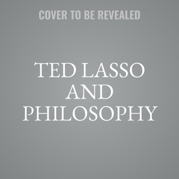 Ted Lasso and Philosophy: No Question Is Into Touch