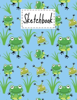 Sketchbook: Cute frogs Gifts Cartoon Cover blank Sketchbook (8.5 x 11 Inches) For Girls Boys Kids Teens For Drawing, Painting & doodling. - Funny Tree Legs Themed For Frogs Lovers.
