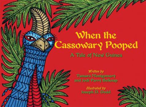 Hardcover When the Cassowary Pooped: A Tale of New Guinea Book