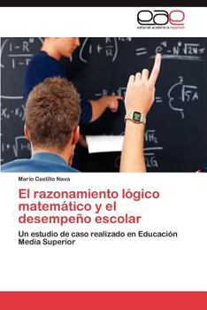 Paperback El Razonamiento Logico Matematico y El Desempeno Escolar [Spanish] Book