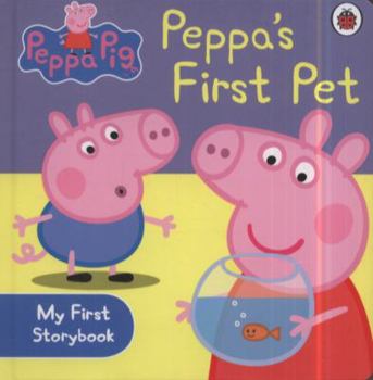 Peppa Pig: Peppa's First Pet: My First Storybook - Book  of the Peppa Pig