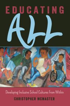 Hardcover Educating All: Developing Inclusive School Cultures From Within Book