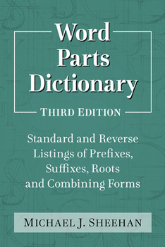 Paperback Word Parts Dictionary: Standard and Reverse Listings of Prefixes, Suffixes, Roots and Combining Forms, 3d ed. [Large Print] Book