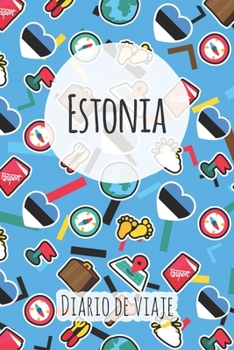 Diario de viaje Estonia: Planificador de viajes I Planificador de viajes por carretera I Cuaderno de puntos I Cuaderno de viaje I Diario de bolsillo I Regalo para mochileros I Agenda de viaje