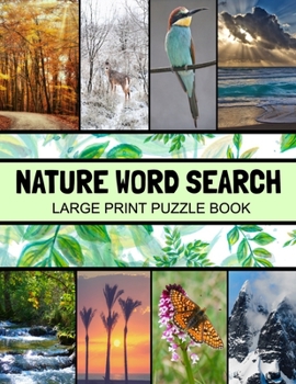 Paperback Nature Word Search Large Print Puzzle Book: Animals Word Search, Botanical Word Search, Nature Word Search Puzzle Books For Adults, Gardening Word Sea [Large Print] Book