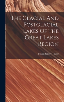 Hardcover The Glacial And Postglacial Lakes Of The Great Lakes Region Book