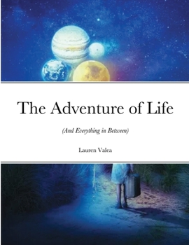 Paperback The Adventure of Life: (And Everything in Between) Book