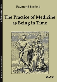 Paperback The Practice of Medicine as Being in Time Book