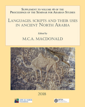 Paperback Languages, Scripts and Their Uses in Ancient North Arabia: Papers from the Special Session of the Seminar for Arabian Studies Held on 5 August 2017: S Book