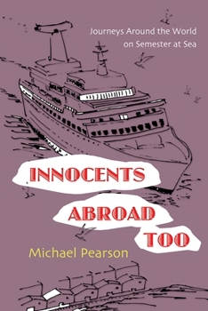 Hardcover Innocents Abroad Too: Journeys Around the World on Semester at Sea Book