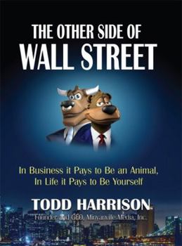 Hardcover The Other Side of Wall Street: In Business It Pays to Be an Animal, in Life It Pays to Be Yourself Book