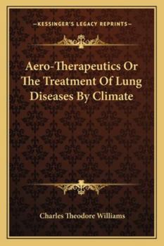 Paperback Aero-Therapeutics Or The Treatment Of Lung Diseases By Climate Book