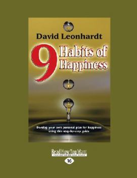 Paperback 9 Habits of Happiness: Create and Climb Your Own Stairway to Heaven (Large Print 16pt) [Large Print] Book