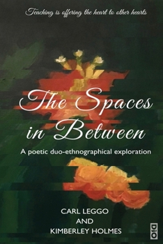 Paperback The Spaces in Between: A Poetic duo-ethnographical Exploration Book