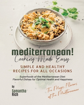 Paperback Mediterranean Cooking Made Easy: Simple and Healthy Recipes for All Occasions Book