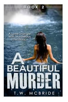 Paperback A Beautiful Murder: A Love Triangle With Murderous Intentions (Book 2) Book