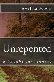 Paperback Unrepented: A Lullaby For Sinners Book